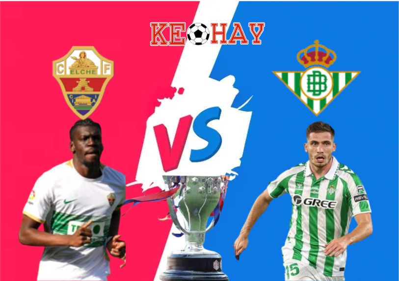 Elche vs Betis – Soi kèo hôm nay 02h00 19/08/2025 – VĐQG Tây Ban Nha