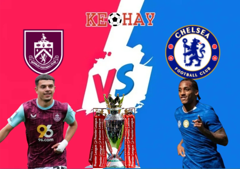 Burnley vs Chelsea – Soi kèo hôm nay 19h30 22/11/2025 – Ngoại Hạng Anh