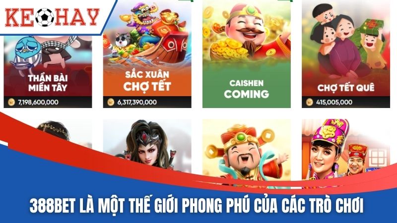 388BET là một thế giới phong phú của các trò chơi 