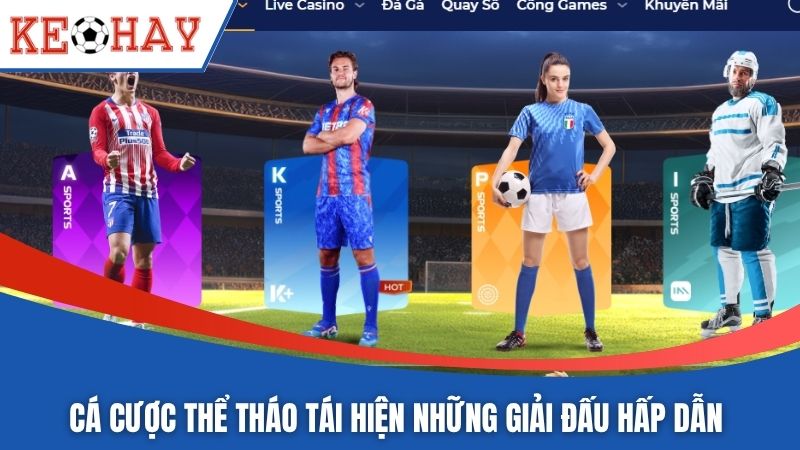 Cá cược thể tháo tái hiện những giải đấu hấp dẫn 