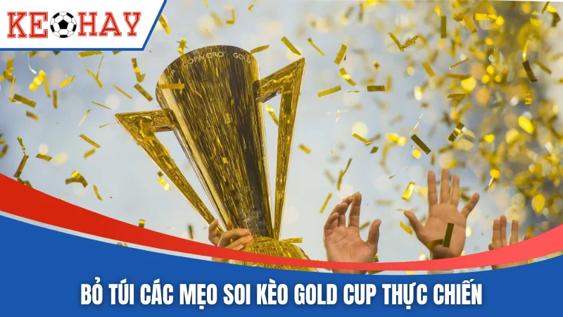 Bỏ túi các mẹo soi kèo Gold Cup thực chiến