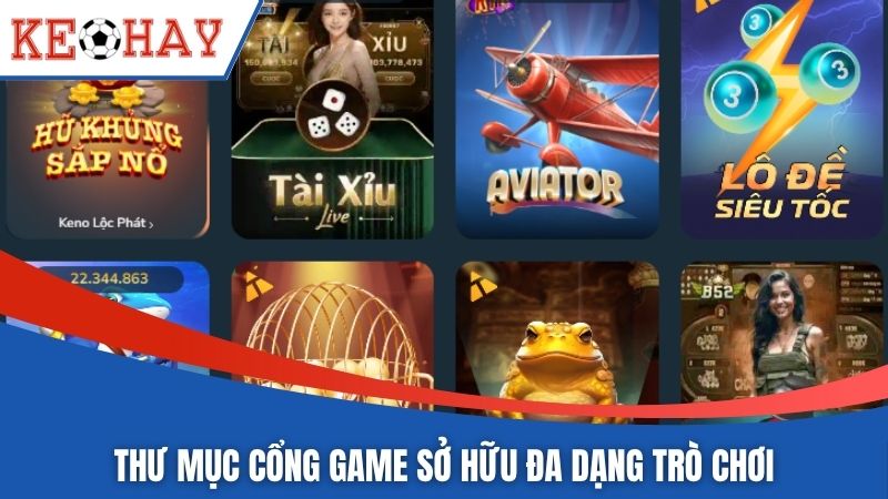Thư mục cổng game sở hữu đa dạng trò chơi