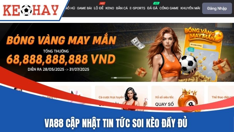VA88 cập nhật tin tức soi kèo đầy đủ 